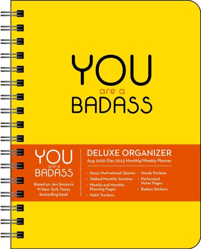 You Are a Badass Deluxe Organizer 17-Month 2022-2023 Monthly/Weekly Planner