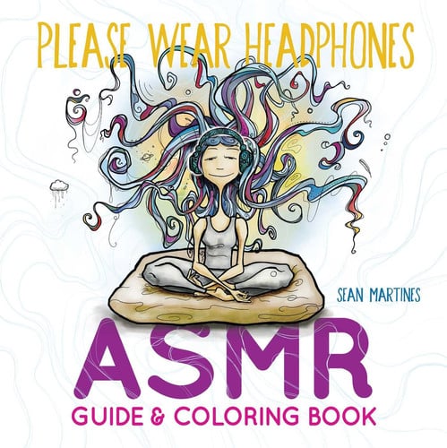 Please Wear Headphones ASMR Guide and Coloring Book