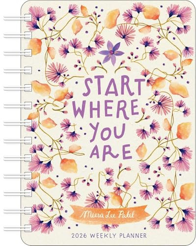 Meera Lee Patel 2026 Weekly Planner Calendar: Start Where You Are