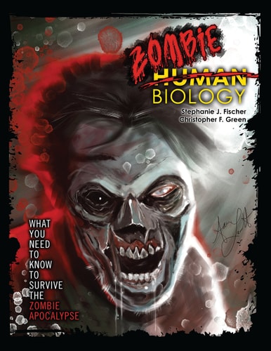 Human Zombie Biology What You Need to Know to Survive the Zombie Apocalypse