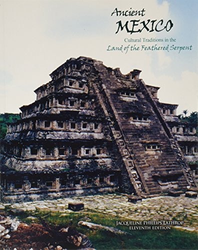 Ancient Mexico: Cultural Traditions in the Land of the Feathered Serpent