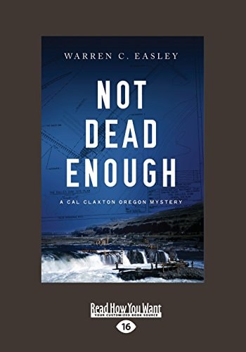 Not Dead Enough A Cal Claxton Oregon Mystery