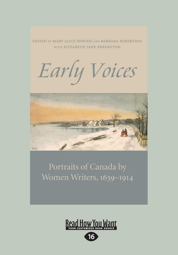 Early Voices Portraits of Canada by Women Writers, 1639-1914