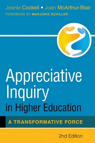 Appreciative Inquiry in Higher Education A Transformative Force