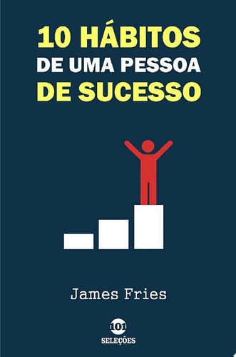 10 Hábitos de uma pessoa de sucesso
