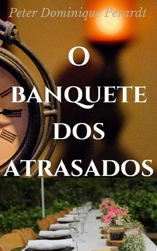 O Banquete dos Atrasados