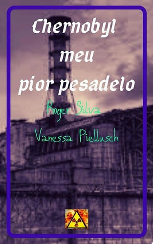 Chernobyl meu pior pesadelo