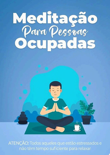 Meditação Para Pessoas Ocupadas