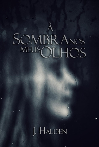 À Sombra Nos Meus Olhos