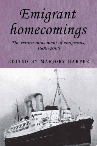 Emigrant homecomings The return movement of emigrants, 1600–2000