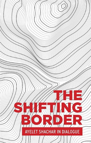The shifting border: Legal cartographies of migration and mobility