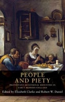 People and Piety Devotional Writing in Print and Manuscript in Early Modern England