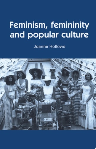 Feminism, femininity and popular culture