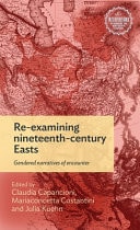 Re-Examining Nineteenth-century Easts - Gendered Narratives of Encounter