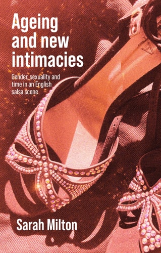 Ageing and new intimacies: Gender, sexuality and temporality in an English salsa scene