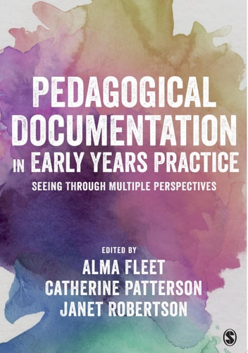 Pedagogical Documentation in Early Years Practice Seeing Through Multiple Perspectives