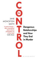 In Control Dangerous Relationships and How They End in Murder