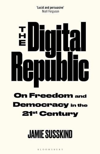 The Digital Republic On Freedom and Democracy in the 21st Century