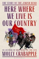 Here Where We Live Is Our Country - The Story of the Jewish Labor Bund