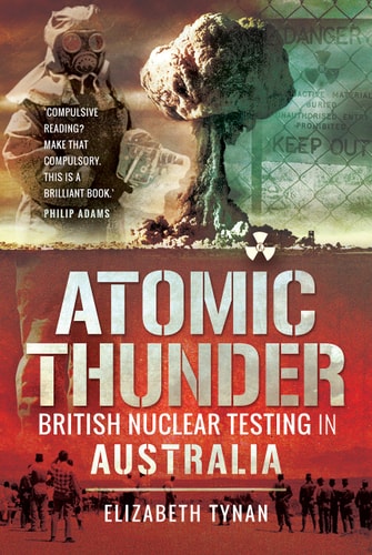 Atomic Thunder British Nuclear Testing in Australia