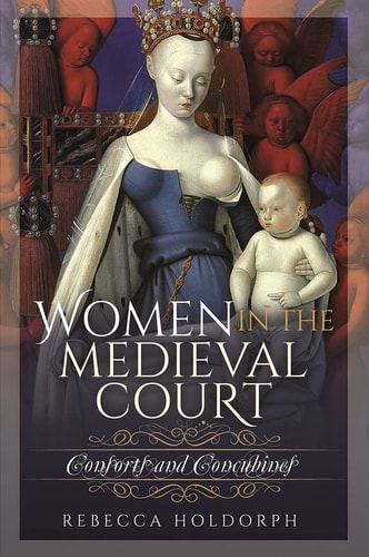 Women in the Medieval Court Consorts and Concubines