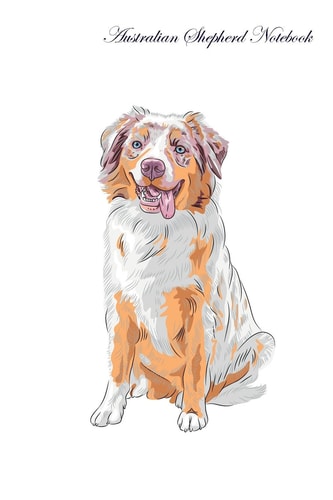 Australian Shepherd Notebook Record Journal, Diary, Special Memories, To Do List, Academic Notepad, and Much More
