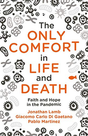 The only comfort in life and death: faith and hope in the pandemic