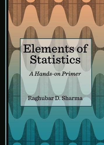 Elements of Statistics A Hands-on Primer