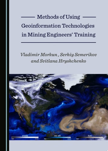 Methods of Using Geoinformation Technologies in Mining Engineers’ Training