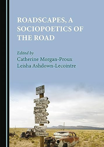 Roadscapes, a Sociopoetics of the Road