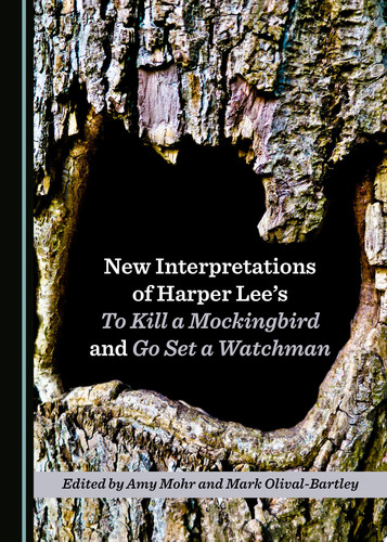 New Interpretations of Harper Lee’s To Kill a Mockingbird and Go Set a Watchman