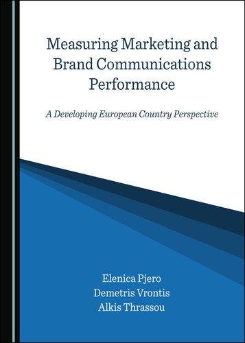 Measuring Marketing and Brand Communications Performance A Developing European Country Perspective
