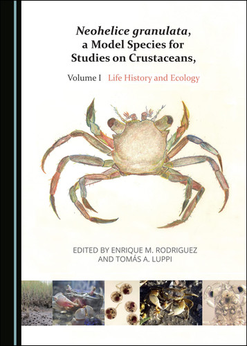 Neohelice Granulata, a Model Species for Studies on Crustaceans, Volume I Life History and Ecology
