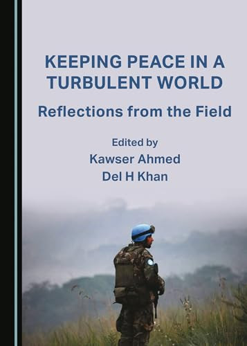 Keeping Peace in a Turbulent World Reflections from the Field
