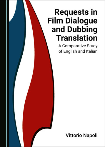 Requests in Film Dialogue and Dubbing Translation A Comparative Study of English and Italian