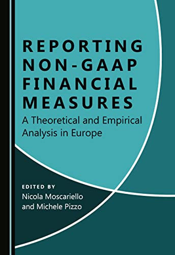 Reporting Non-GAAP Financial Measures A Theoretical and Empirical Analysis in Europe