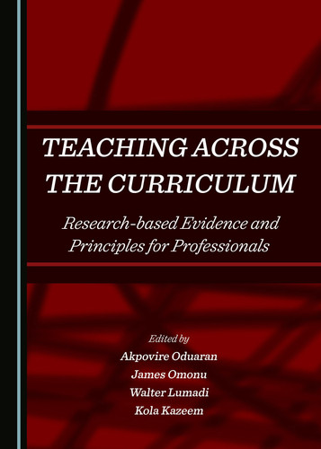Teaching Across the Curriculum Research-Based Evidence and Principles for Professionals