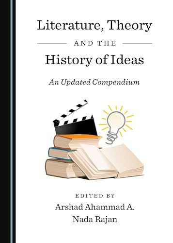Literature, Theory and the History of Ideas An Updated Compendium