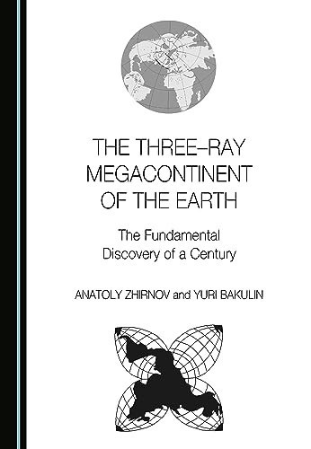 The Three-Ray Megacontinent of the Earth The Fundamental Discovery of a Century