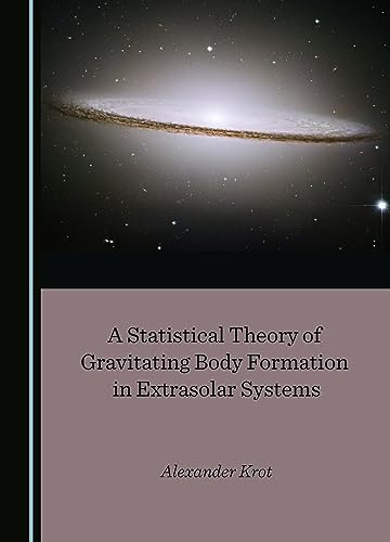 A Statistical Theory of Gravitating Body Formation in Extrasolar Systems