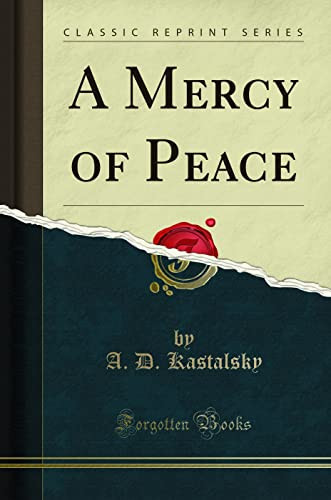 MERCY OF PEACE (CLASSIC REPRINT).