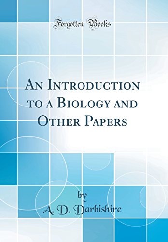 An Introduction to a Biology and Other Papers (Classic Reprint)