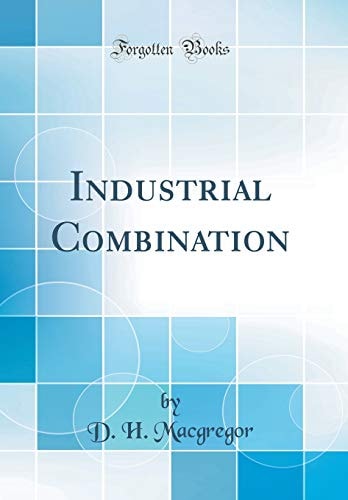 Industrial Combination (Classic Reprint)