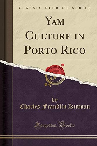 Yam Culture in Porto Rico (Classic Reprint)