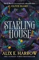 Starling House The perfect dark, Gothic fairytale and a Reese Witherspoon Book Club Pick