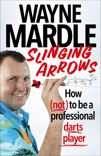 Slinging Arrows How (not) to be a professional darts player