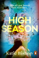 High Season The gripping new mystery thriller from the author of The Girls of Summer
