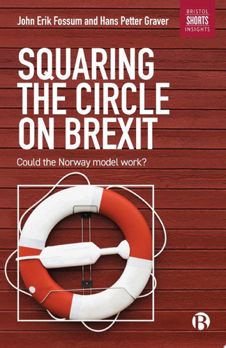 Squaring the Circle on Brexit Could the Norway Model Work?
