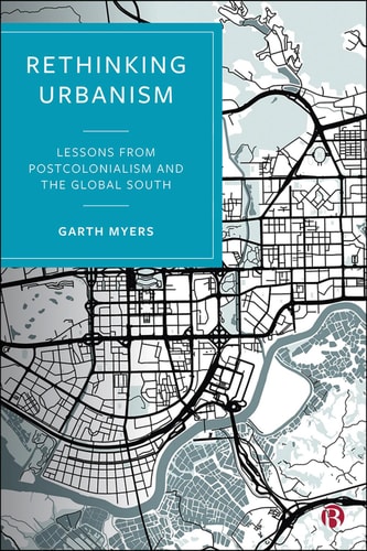 Rethinking Urbanism Lessons from Postcolonialism and the Global South