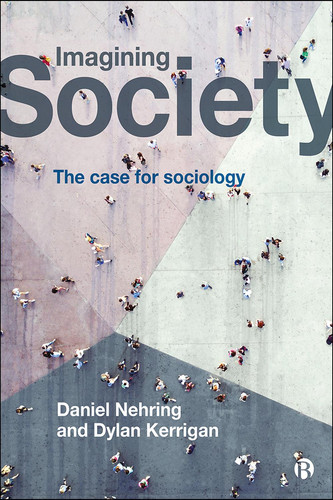 Imagining Society The Case for Sociology